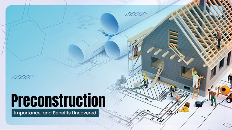 Preconstruction