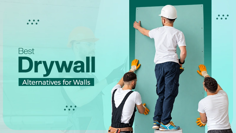 Guide to Exploring the Best Drywall Alternatives for Your Walls